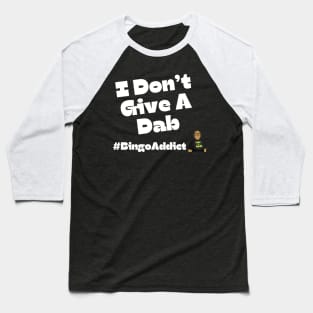 I Don't Give A Dab Bingo Tee Baseball T-Shirt